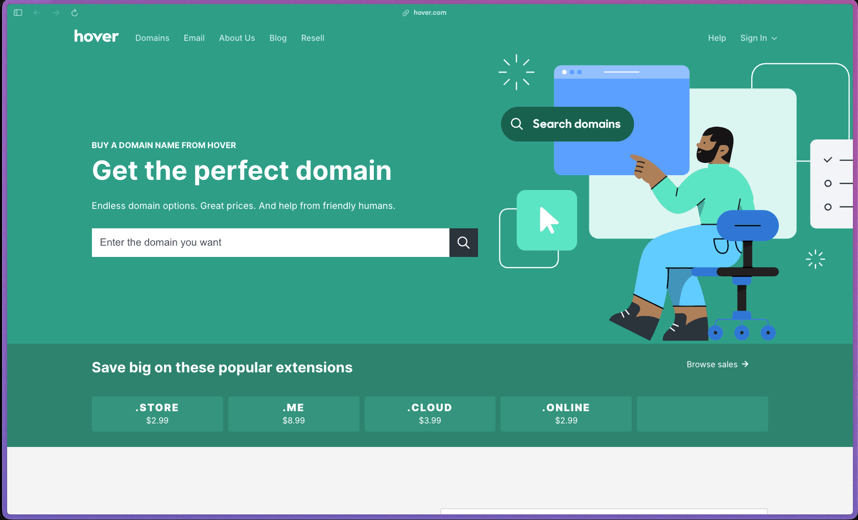 Hover homepage at hover.com showing a domain registrar focused on transparent, no-upsell domain registration and management. Owned by Tucows (internet infrastructure since 1993). Per-domain annual renewal pricing — consistent rates with no introductory/renewal price gap; optional email hosting add-on billed annually. 300+ TLDs including .com, .net, .org, .io, .co, .dev, .ai, .design, country-code TLDs, and nTLDs. Free WHOIS privacy included with every domain — no additional fee. Full DNS management: A, AAAA, CNAME, MX, TXT, SRV, CAA, NS records, DNSSEC, Glue Records. Domain Bundles for registering multiple extensions simultaneously.